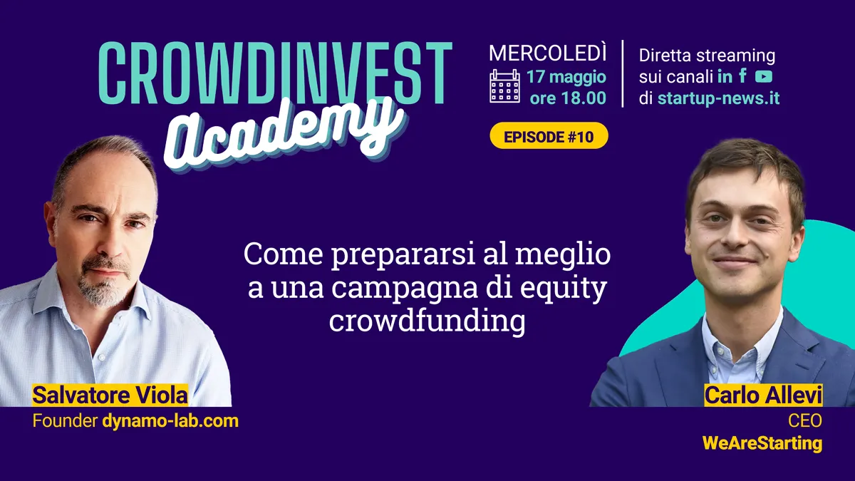 Quando è il momento giusto per avviare una campagna di equity crowdfunding? Quali sono i requisiti normativi e quali sono gli asset che non possono mancare?